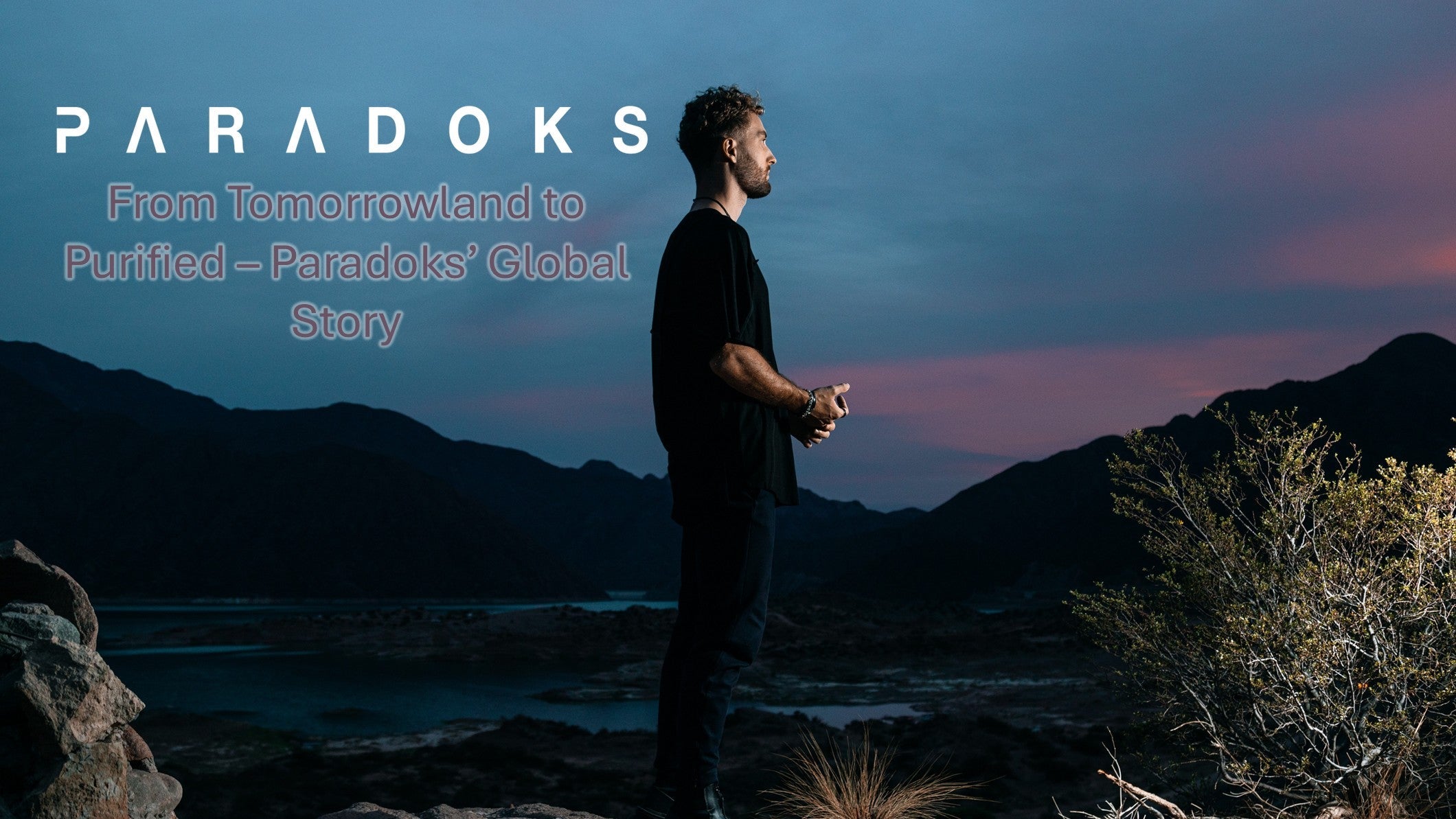 Paradoks From Tomorrowland to Purified – The Global Journey of a Melodic Visionary