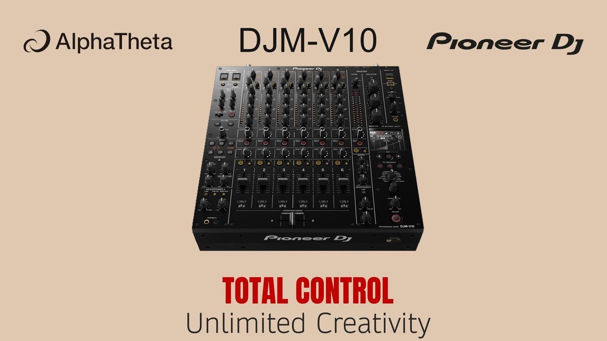 Pioneer DJ DJM-V10 | Total Control for Unlimited Creativity