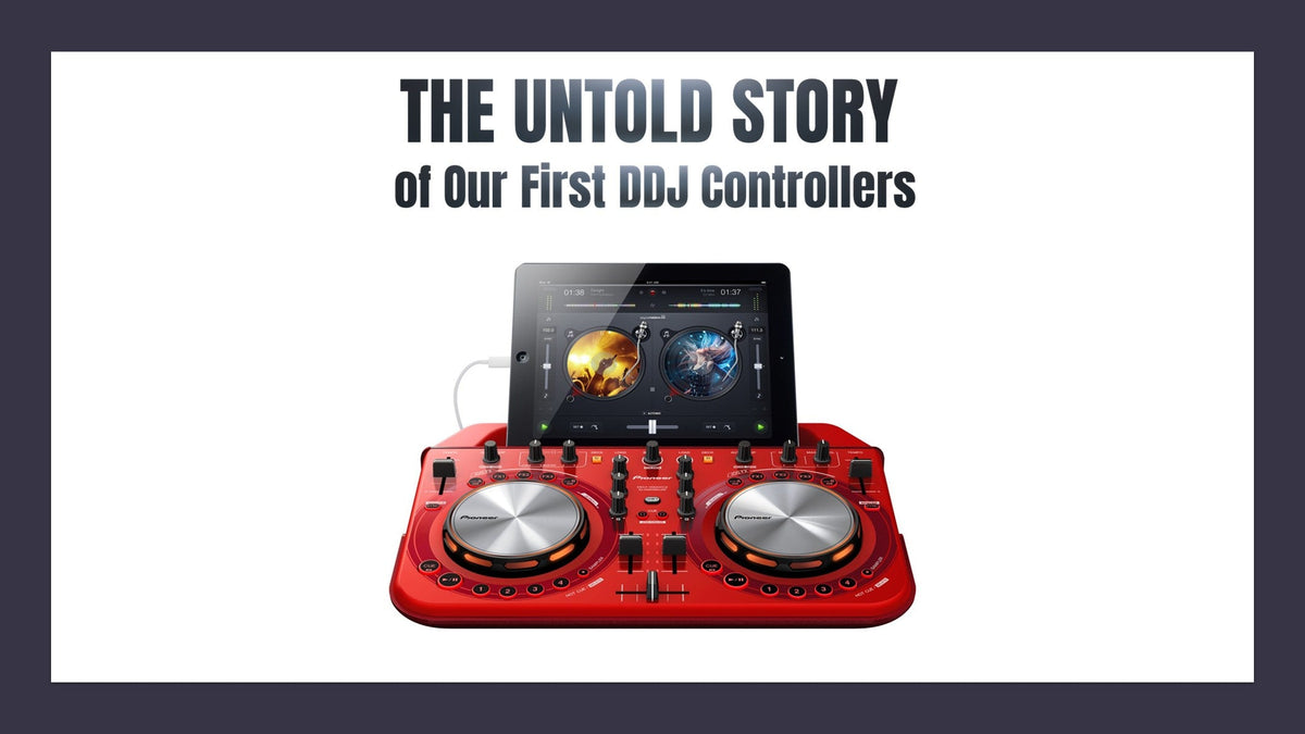 The First DDJ Controllers – The Untold Story of Pioneer DJ’s First DDJ Controllers