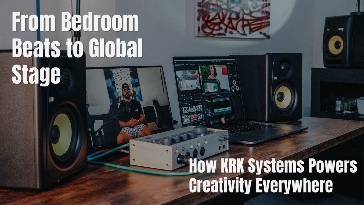 How KRK Systems Powers Creativity Everywhere | From Bedroom Beats to Global Stage