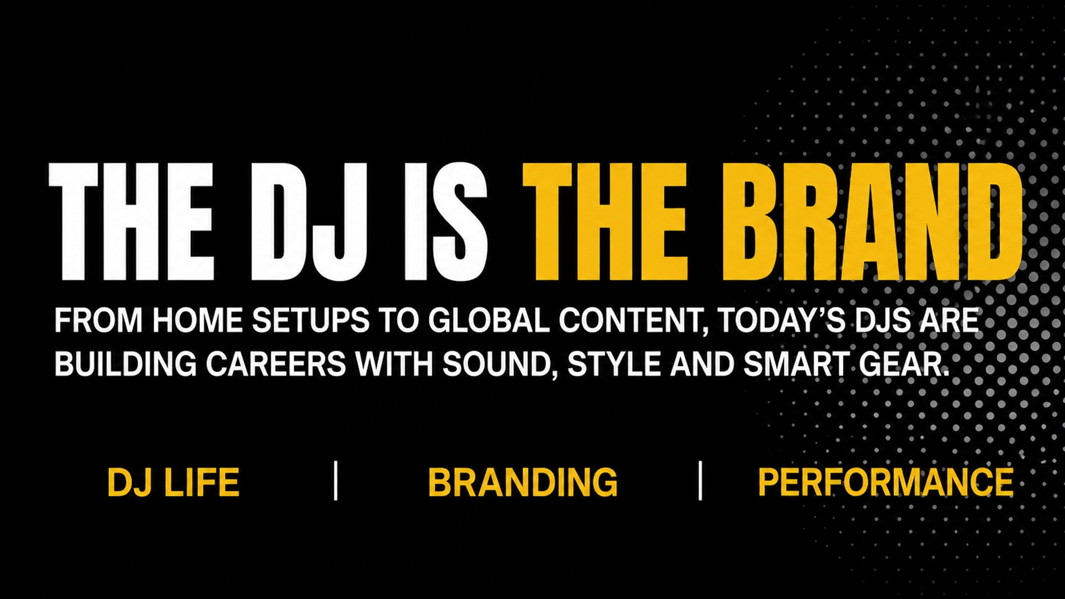 The DJ Is the Brand - Turn Your Sound Into a Recognizable Identity